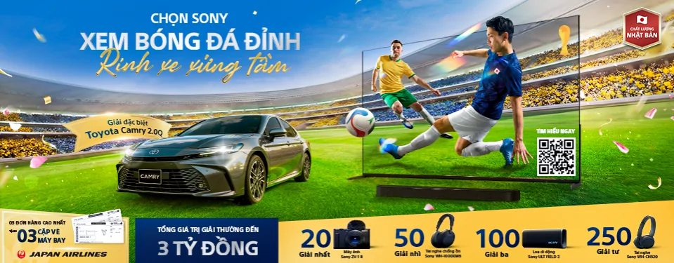 Chọn SONY - Xem bóng đá đỉnh, chọn xe xứng tầm
