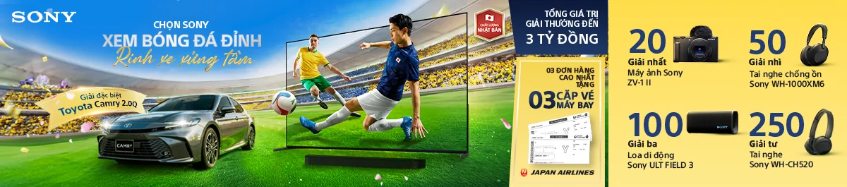 Chọn SONY - Xem bóng đá đỉnh, chọn xe xứng tầm