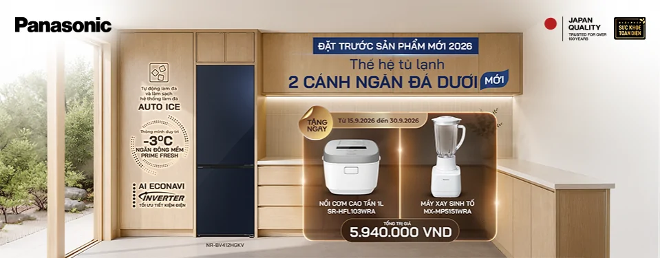 ĐẶT TRƯỚC SẢN PHẨM MỚI 2026: THẾ HỆ TỦ LẠNH 2 CÁNH NGĂN ĐÁ DƯỚI TỪ PANASONIC