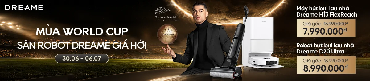 MÙA WORLD CUP - SĂN DEAL DREAME GIÁ HỜI