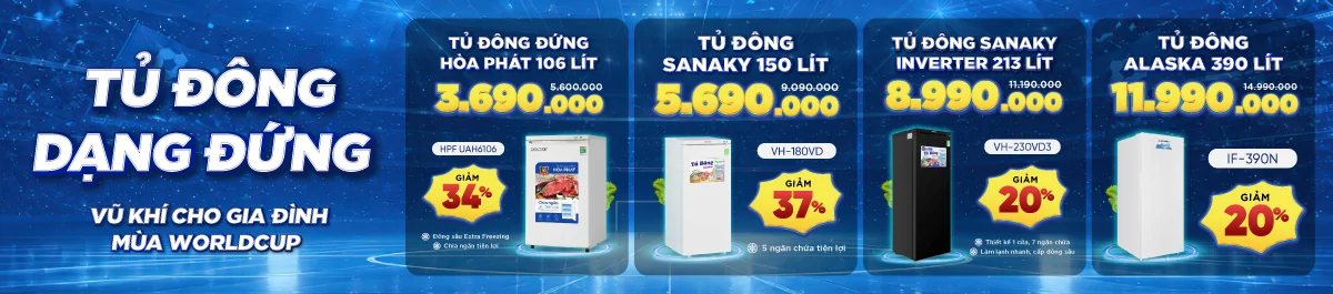 Tủ đông dạng đứng - Vũ khí cho gia đình mùa World Cup