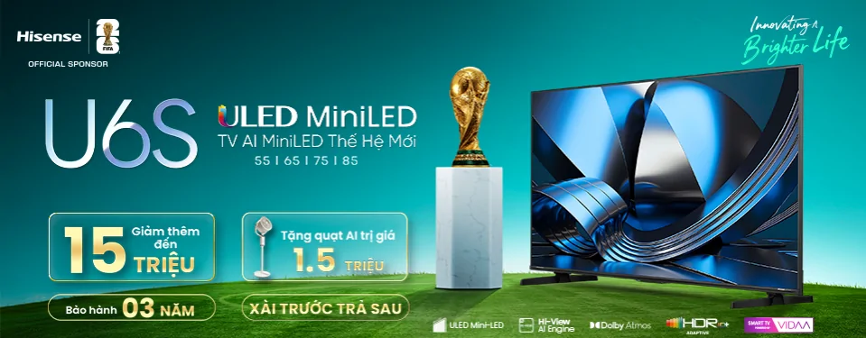 U6S - TV AI MiniLED Thế hệ mới