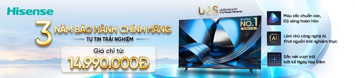 HISENSE - 3 năm bảo hành chính hãng, tự tin trải nghiệm