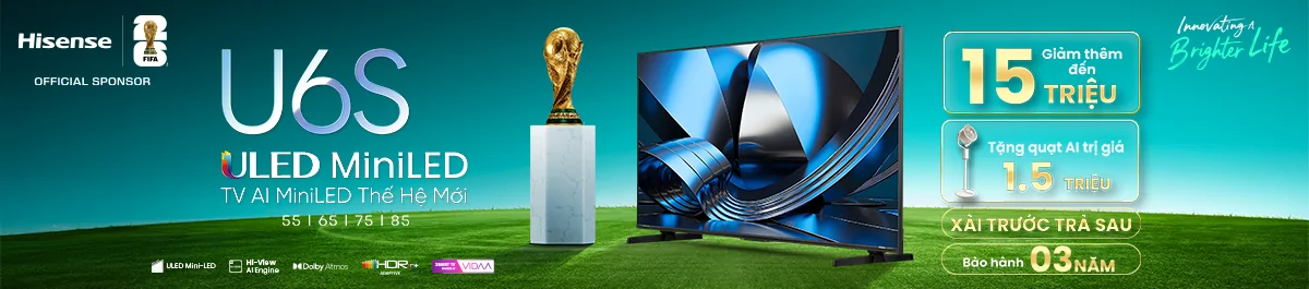 U6S - TV AI MiniLED Thế hệ mới