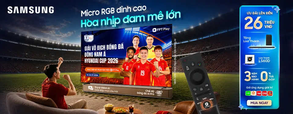 TV Samsung Micro RGB đỉnh cao - Hòa nhịp đam mê lớn