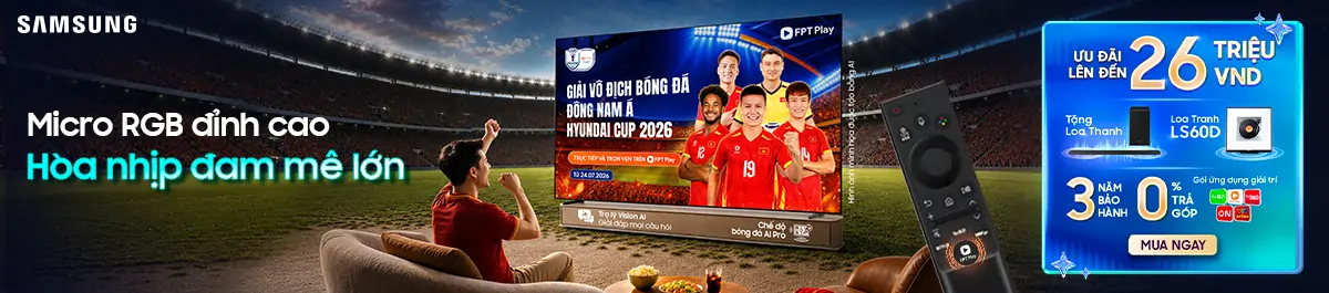 TV Samsung Micro RGB đỉnh cao - Hòa nhịp đam mê lớn