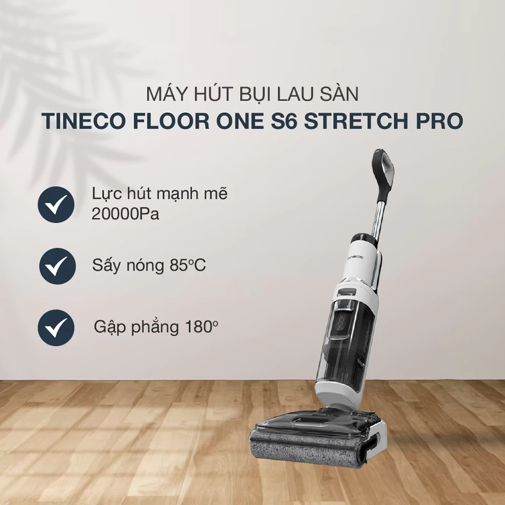 Máy hút bụi Tineco Floor One S6 Stretch Pro - hình ảnh thực tế