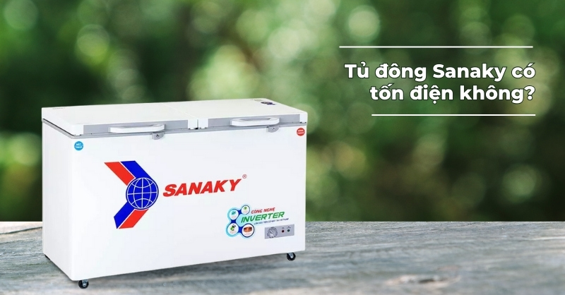 Đánh giá tủ đông Sanaky và xem liệu có tốn điện không.