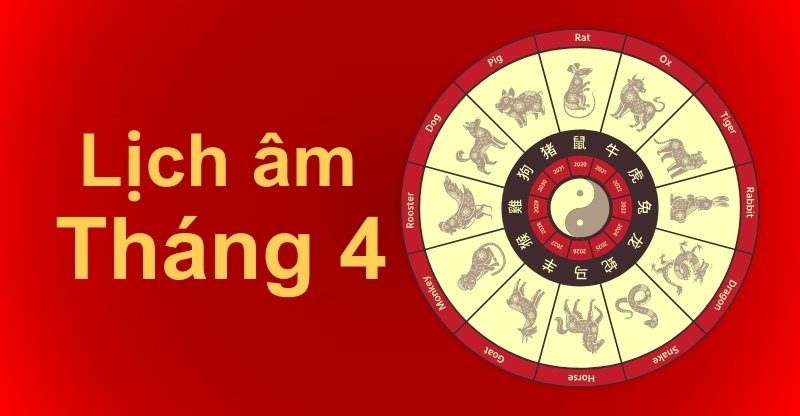 Lịch âm tháng 4 năm 2024: Chia sẻ thông tin đầy đủ và chính xác