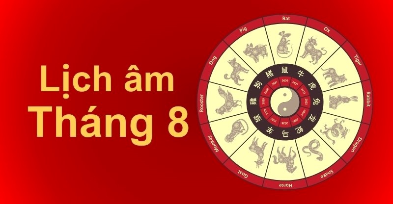 Lịch âm tháng 8 năm 2024: Xem các sự kiện HOT