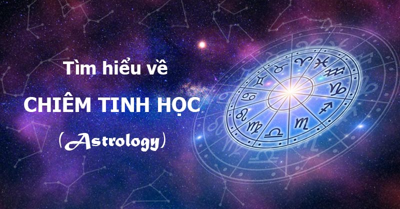 Tìm hiểu về Chiêm tinh học