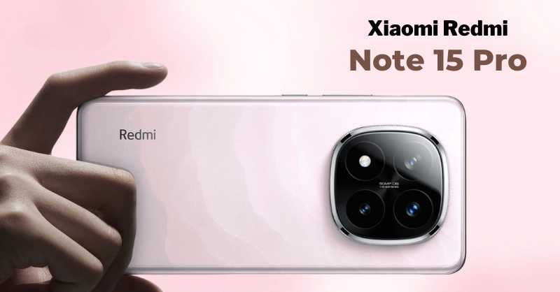 Rò rỉ thông số Xiaomi Redmi Note 15 Pro vượt kỳ vọng
