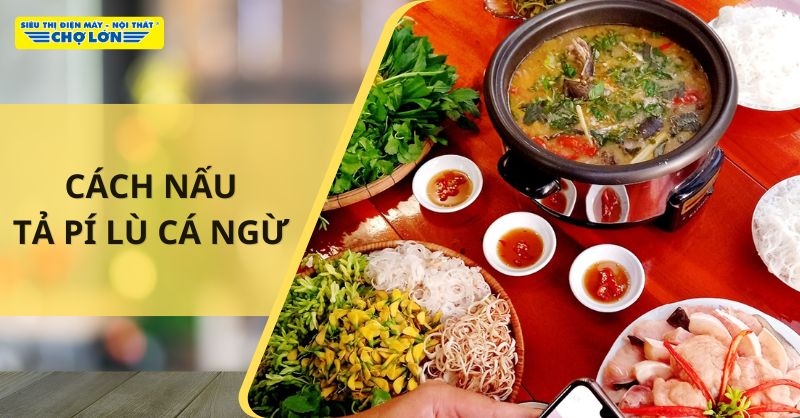 Cách nấu tả pí lù cá ngừ thơm ngon, chuẩn vị Bình Định