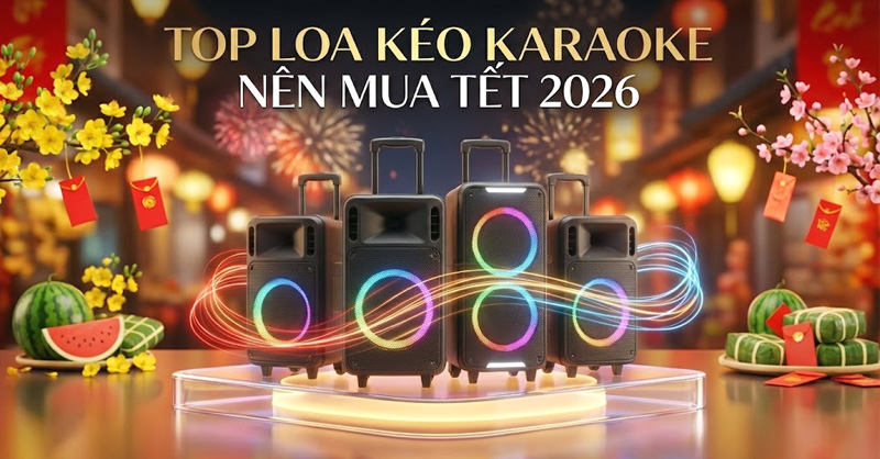 Top 10 loa kéo hát karaoke hay nên mua dịp Tết 2026