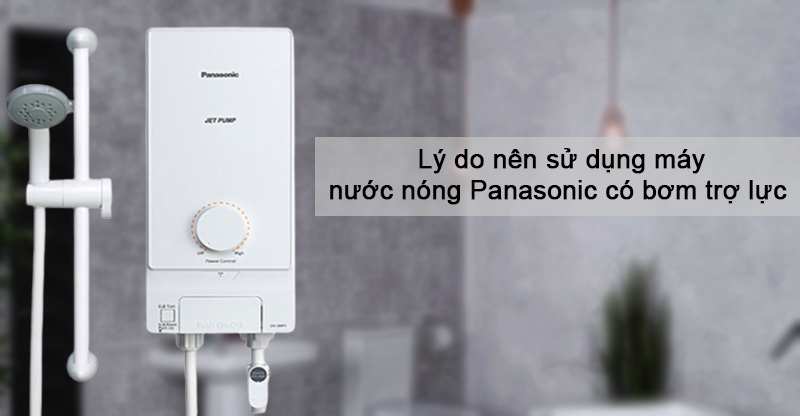 Những l&yacute; do n&ecirc;n sử dụng m&aacute;y nước n&oacute;ng Panasonic c&oacute; bơm trợ lực