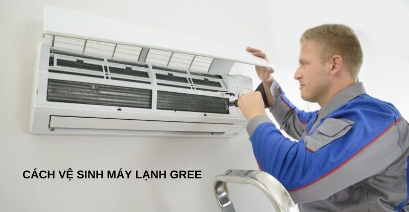 Làm thế nào để vệ sinh dàn lạnh của máy lạnh Gree?
