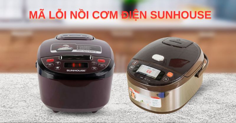M&atilde; lỗi nồi cơm điện Sunhouse: E1, E2, E3, E4, E8, F3