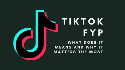 FYP là thuật ngữ gì trong TikTok?