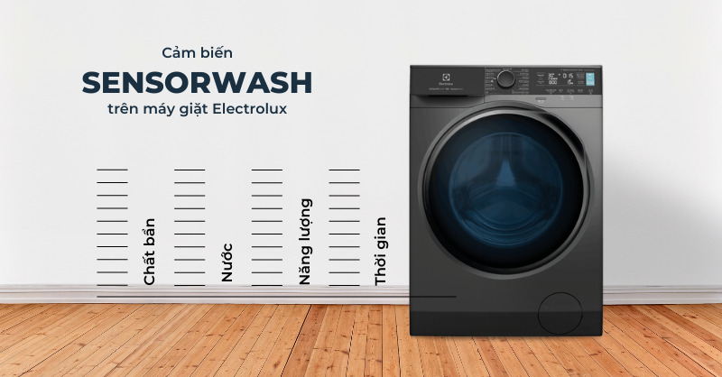 Cảm biến SensorWash trên máy giặt Electrolux là gì? Tác dụng