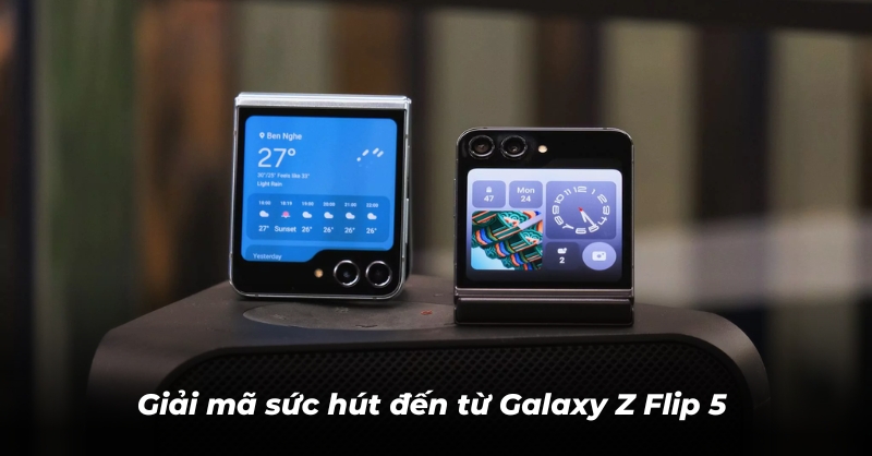 Galaxy Z Flip 5 và sự hấp dẫn của những đặc điểm thú vị