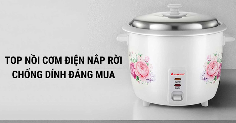 Nồi cơm điệm nắp rời chống dính đáng mua vào dịp cuối năm