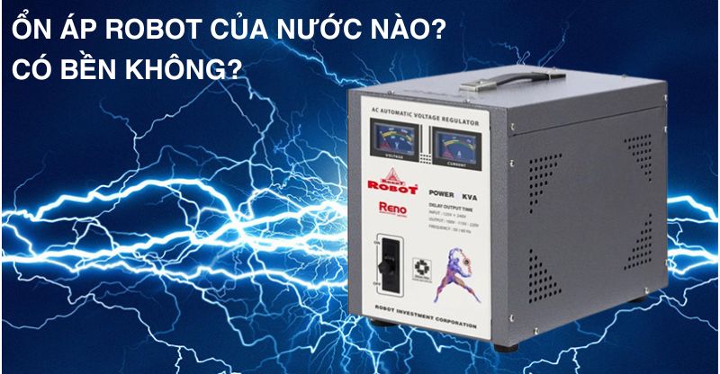 Robot của nước nào ổn áp và bền không?