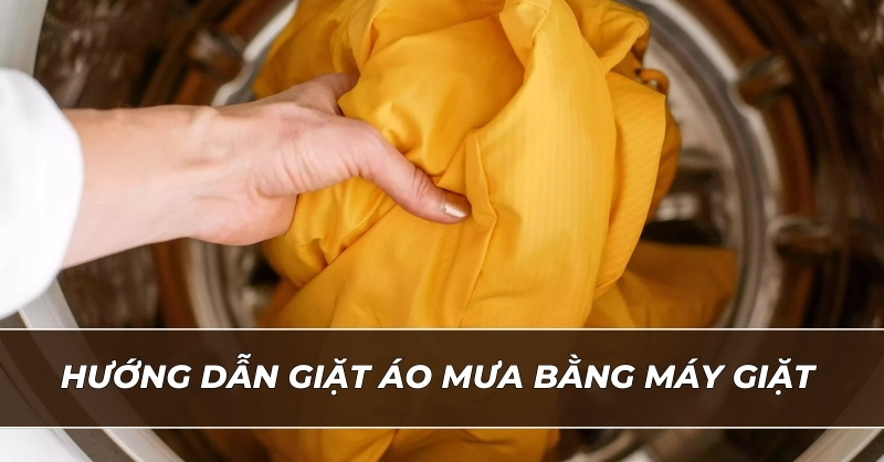 Giặt áo mưa dễ dàng và tránh hôi mốc bằng cách sử dụng máy giặt.