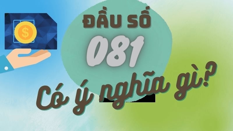 Ý nghĩa của đầu số 081