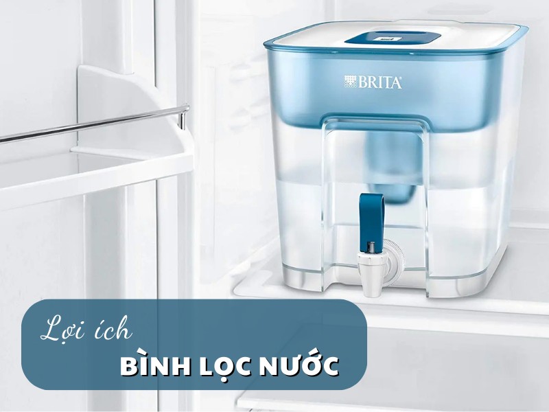 Lợi ích bình lọc nước