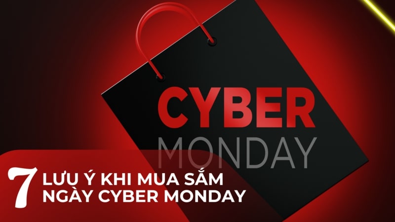  Lưu ý khi mua sắm vào ngày Cyber Monday 