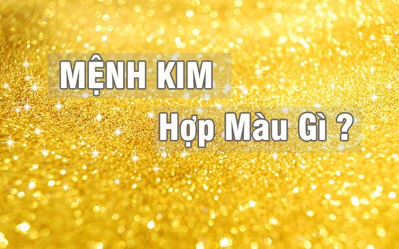 Màu sắc hợp mệnh Kim