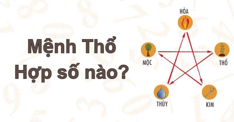 Mệnh Thổ hợp với số nào