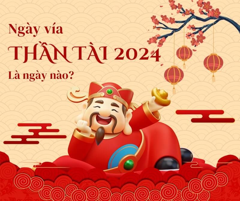 Ngày vía Thần Tài 2024 là ngày nào? Nên làm gì để hút tài lộc