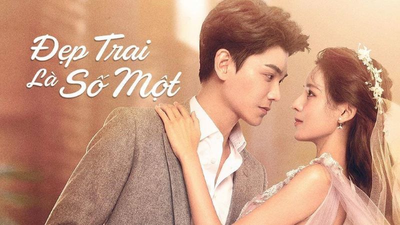 Phim ngôn tình Đẹp trai là số một