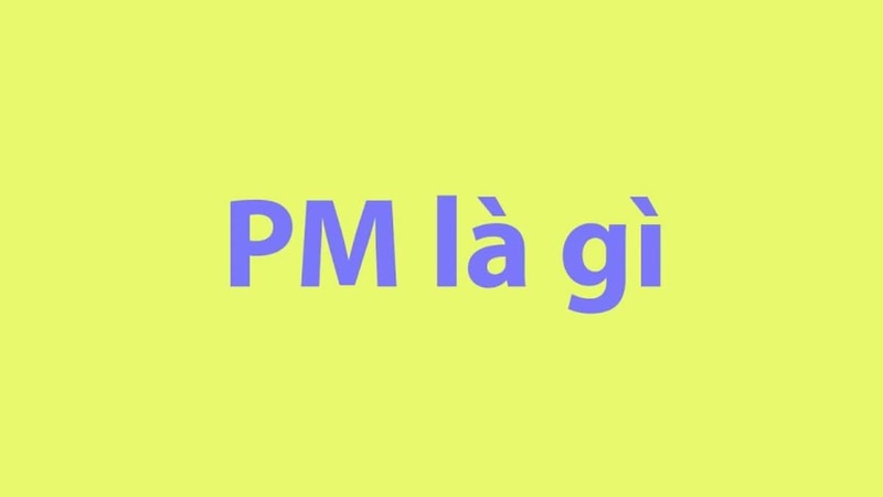 PM là gì