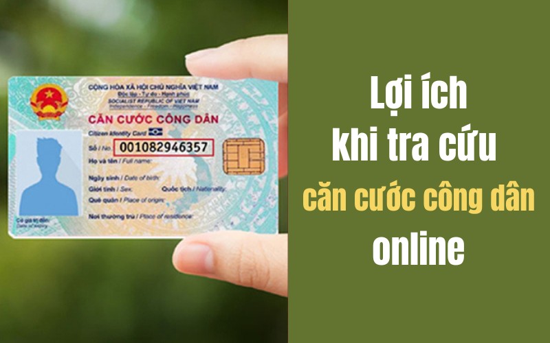 Lợi ích khi tra cứu căn cước công dân online