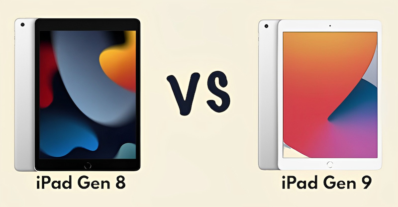 So sánh iPad gen 8 và iPad gen 9, nên mua loại nào? 