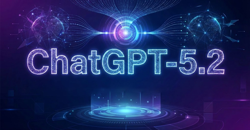 ChatGPT-5.2 ra mắt khi nào?