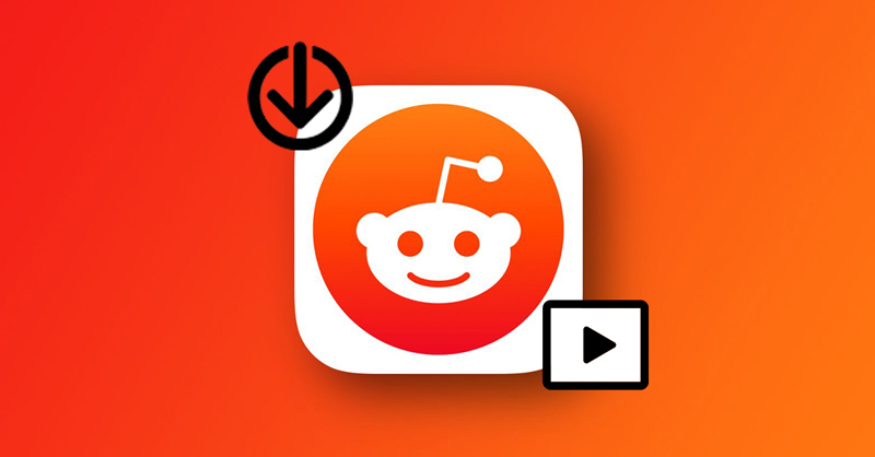 Cách tải video Reddit trên điện thoại chỉ với vài thao tác