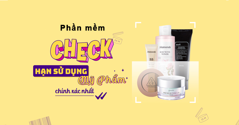 Phần mềm check hạn sử dụng mỹ phẩm mà bạn nên biết