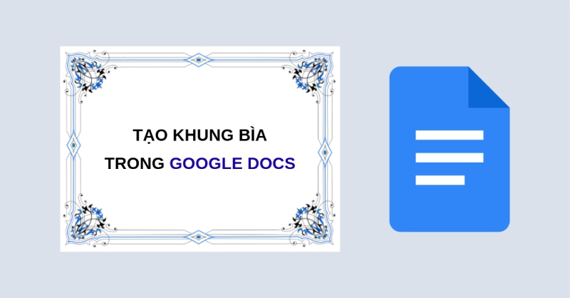 Tạo khung bìa trong Google Docs