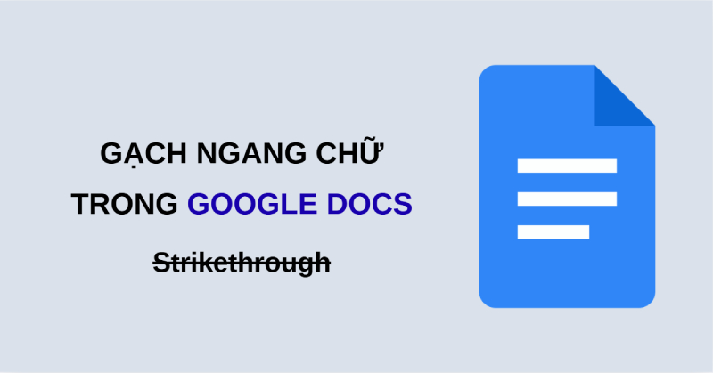 Cách gạch ngang chữ trong Google Docs