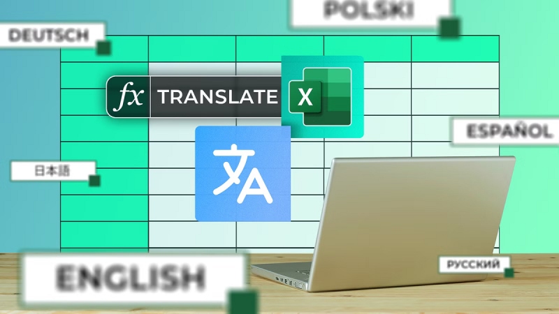GOOGLETRANSLATE hỗ trợ dịch văn bản trực tiếp ngay trong Google Sheets