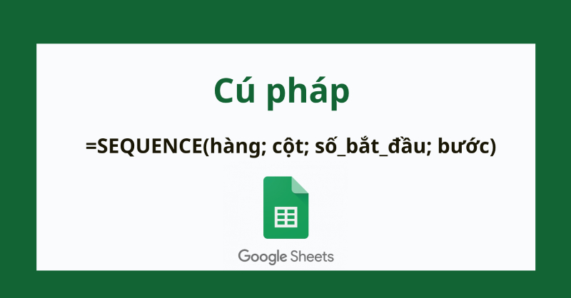 Cú pháp hàm SEQUENCE trong Google Sheets