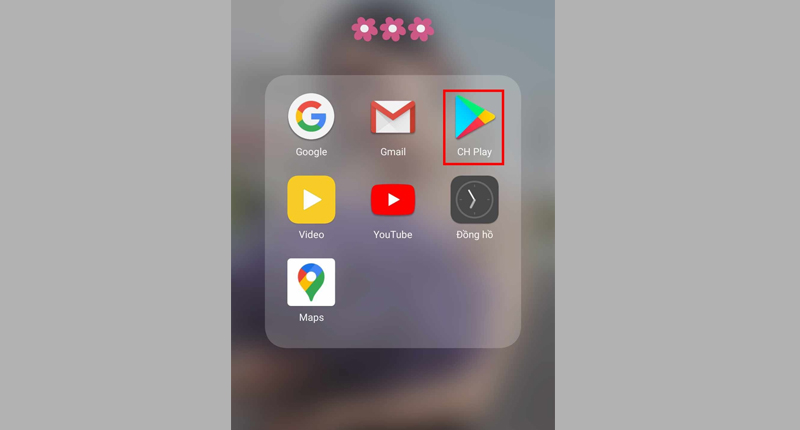 Mở ứng dụng CH Play trên điện thoại Android