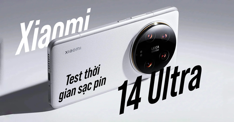 Đánh giá thời gian sạc pin Xiaomi 14 Ultra