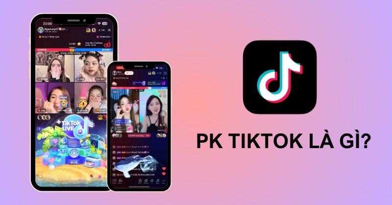 PK TikTok là gì?