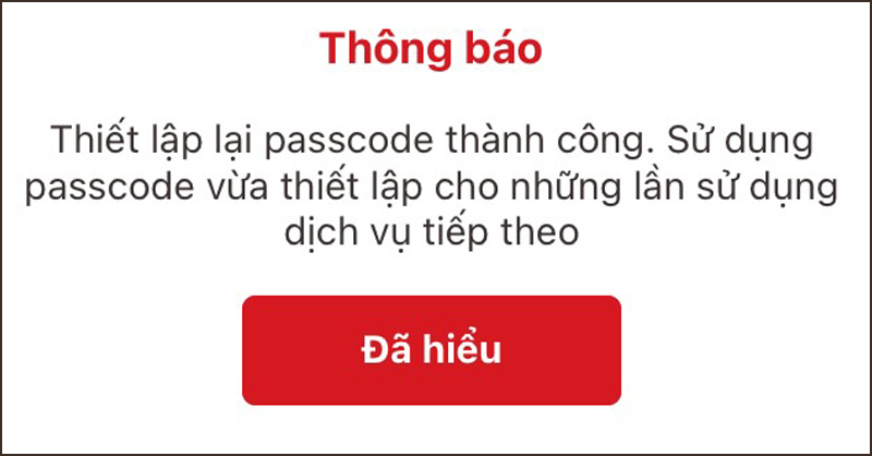 Chọn Đã hiểu khi nhìn thấy thông báo thiết lập passcode thành công