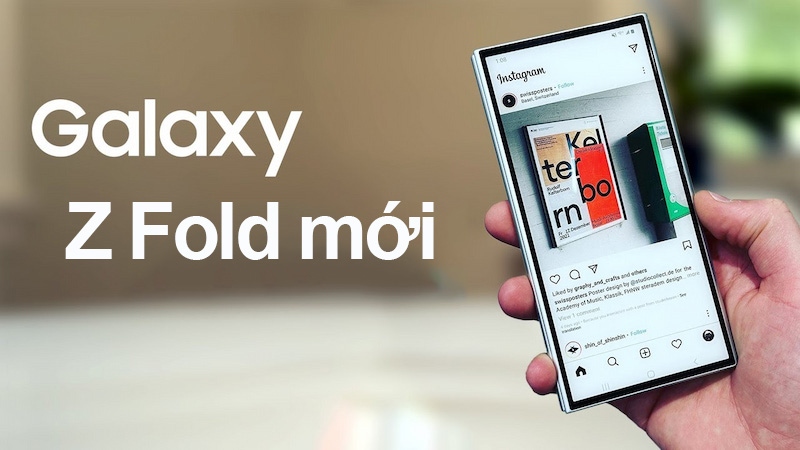 Galaxy Z Fold mới dự kiến trình làng vào tháng 7/2024