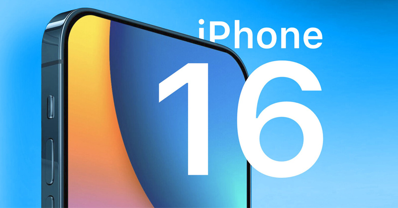 iPhone 16 sẽ sở hữu nhiều cải tiến vượt trội